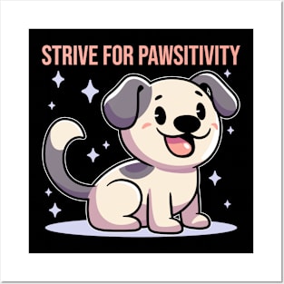 Strive for Pawsitivity Posters and Art